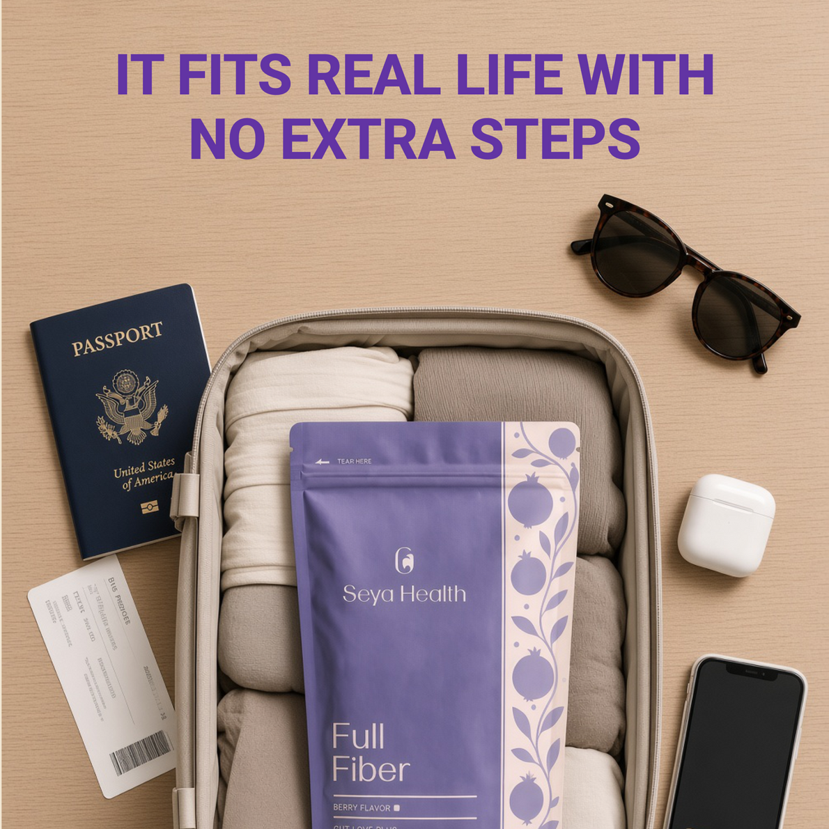 A travel flatlay on a tan surface: an open suitcase of folded clothes with the Seya Full Fiber pouch on top, plus a US passport, boarding pass, sunglasses, earbuds and a phone, under the headline: it fits real life with no extra steps.